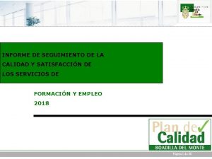 INFORME DE SEGUIMIENTO DE LA CALIDAD Y SATISFACCIN