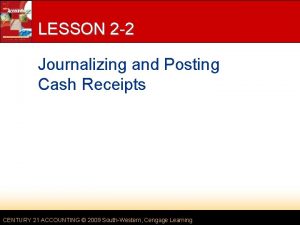 LESSON 2 2 Journalizing and Posting Cash Receipts