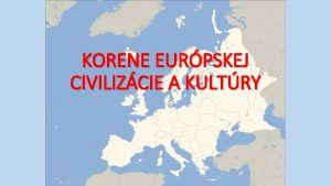 Korene európskej civilizácie a kultúry