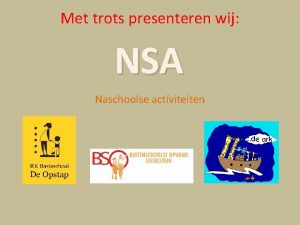 Met trots presenteren wij NSA Naschoolse activiteiten NSA