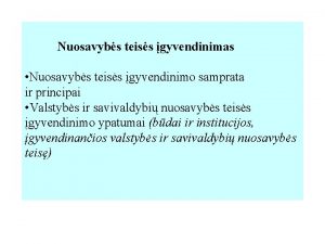 Nuosavybs teiss gyvendinimas Nuosavybs teiss gyvendinimo samprata ir