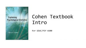 Cohen Textbook Intro For EDUCPSY 6600 ABC format