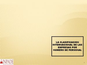 LA CLASIFICACION INTERNACIONAL DE LAS EMPRESAS POR NUMERO