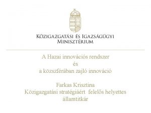 A Hazai innovcis rendszer s a kzszfrban zajl