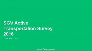 SGV Active Transportation Survey 2016 Friday June 15
