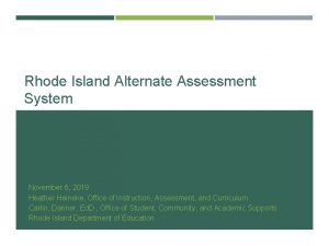 Rhode Island Alternate Assessment System November 6 2019