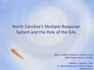 North Carolinas Multiple Response System and the Role