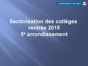 Sectorisation des collges rentre 2015 5 e arrondissement