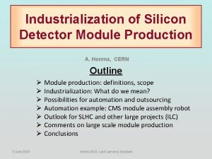 Industrialization of Silicon Detector Module Production A Honma