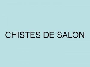 CHISTES DE SALON A qu huele el pip