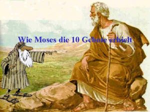 Wie Moses die 10 Gebote erhielt MOSES MEIN