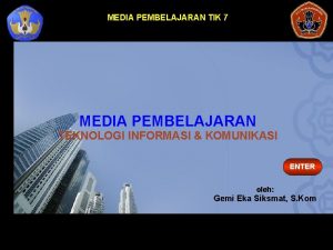 MEDIA PEMBELAJARAN TIK 7 MEDIA PEMBELAJARAN TEKNOLOGI INFORMASI