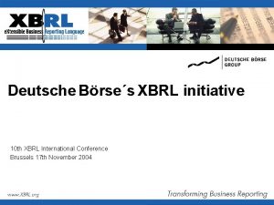 Deutsche Brses XBRL initiative 10 th XBRL International