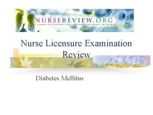 Nurse Licensure Examination Review Diabetes Mellitus Diabetes Mellitus