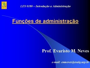 LES 0180 Introduo a Administrao Funes de administrao