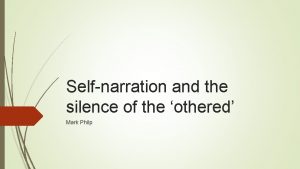 Selfnarration and the silence of the othered Mark