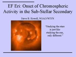 EF Eri Onset of Chromospheric Activity in the