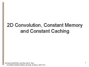 2 D Convolution Constant Memory and Constant Caching