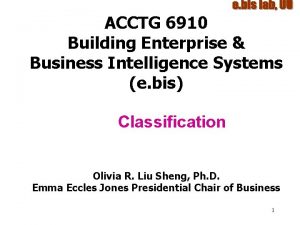 ACCTG 6910 Building Enterprise Business Intelligence Systems e