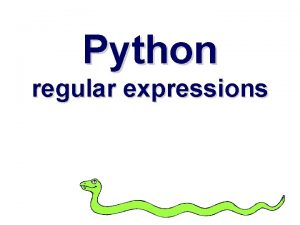 Python regular expressions Regular Expressions Regular expressions are