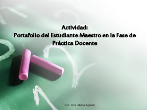 Actividad Portafolio del Estudiante Maestro en la Fase