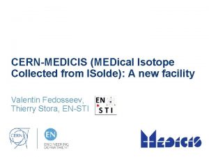 CERNMEDICIS MEDical Isotope Collected from ISolde A new