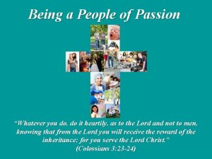 Being a People of Passion Whatever you do