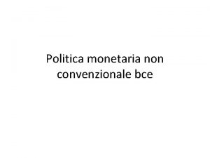 Politica monetaria non convenzionale bce arcelli Domanda di