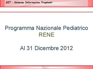 SIT Sistema Informativo Trapianti Programma Nazionale Pediatrico RENE