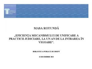 MASA ROTUND EFICIENA MECANISMULUI DE UNIFICARE A PRACTICII