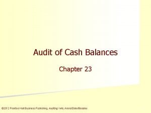 Audit of Cash Balances Chapter 23 2012 Prentice