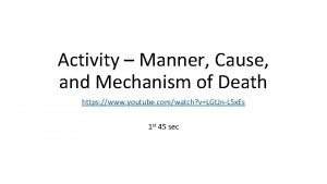 Activity Manner Cause and Mechanism of Death https