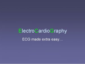 Electro Cardio Graphy ECG made extra easy medics