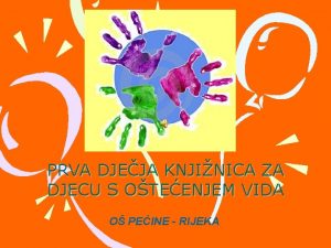 PRVA DJEJA KNJINICA ZA DJECU S OTEENJEM VIDA