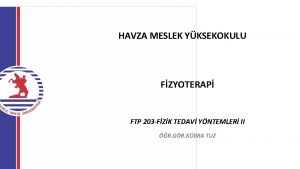 HAVZA MESLEK YKSEKOKULU FZYOTERAP FTP 203 FZK TEDAV