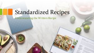 Standardized Recipes Understanding the Written Recipe What were