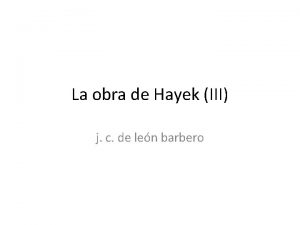 La obra de Hayek III j c de