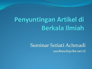 Penyuntingan Artikel di Berkala Ilmiah Suminar Setiati Achmadi