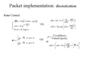 Packet implementation discretization Rates Control or Packet implementation
