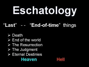 Eschatology Last Endoftime things Death End of the