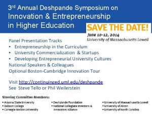 3 rd Annual Deshpande Symposium on Innovation Entrepreneurship