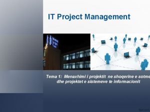 IT Project Management Tema 1 Menaxhimi i projektit