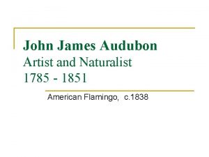 John James Audubon Artist and Naturalist 1785 1851