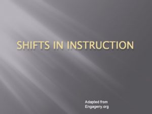SHIFTS IN INSTRUCTION Adapted from Engageny org Mathematics