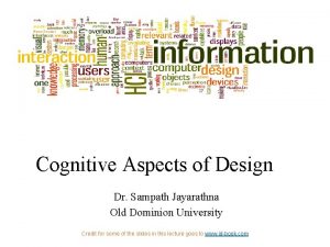 Cognitive Aspects of Design Dr Sampath Jayarathna Old