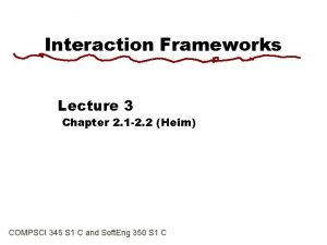 Interaction Frameworks Lecture 3 Chapter 2 1 2