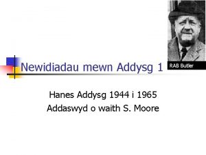 Newidiadau mewn Addysg 1 Hanes Addysg 1944 i