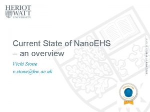 Current State of Nano EHS an overview Vicki