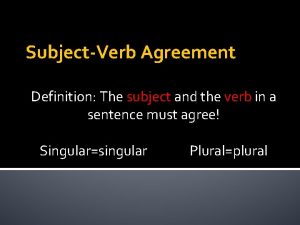 SubjectVerb Agreement Definition The subject and the verb