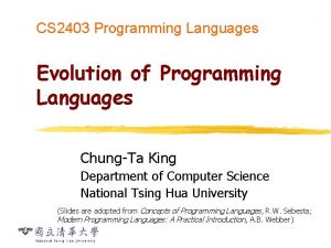 CS 2403 Programming Languages Evolution of Programming Languages